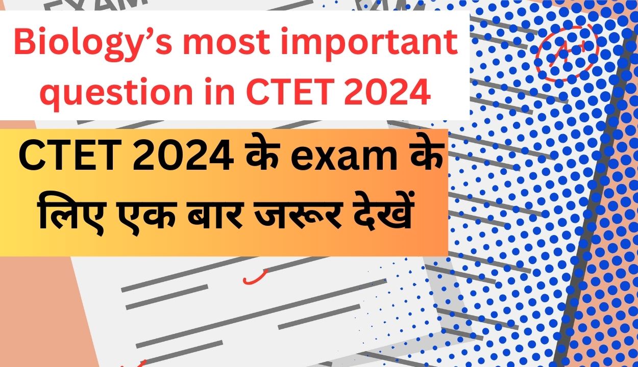 Biology most important question in CTET 2024