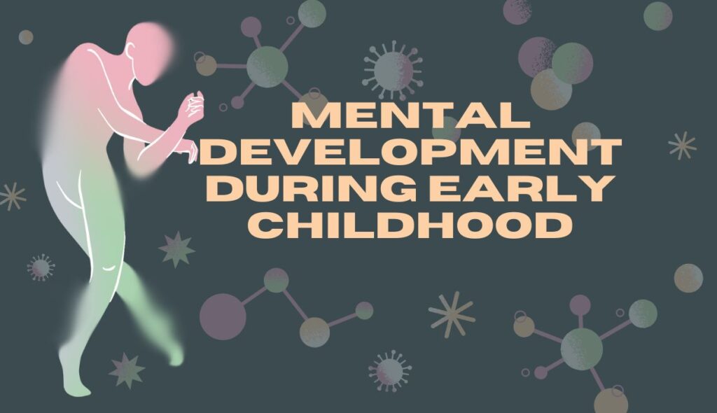 Mental Development during Early Childhood