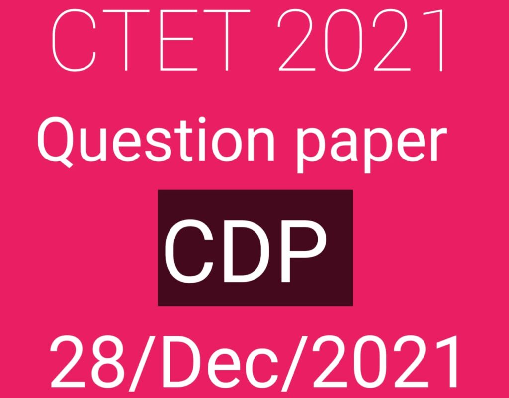 CTET 2021 CDP Question Paper 28 December 2021