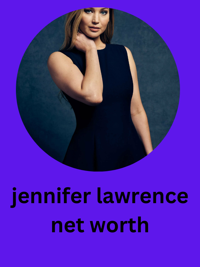 jennifer lawrence net worth