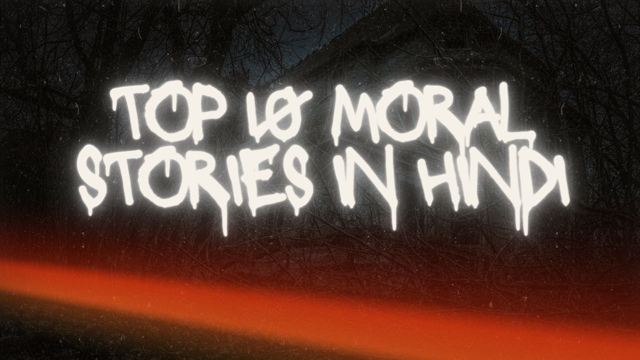 Top 10 moral Stories in Hindi