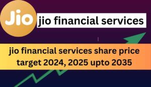 jio financial services share price target 2024, 2025 upto 2035 Long Term