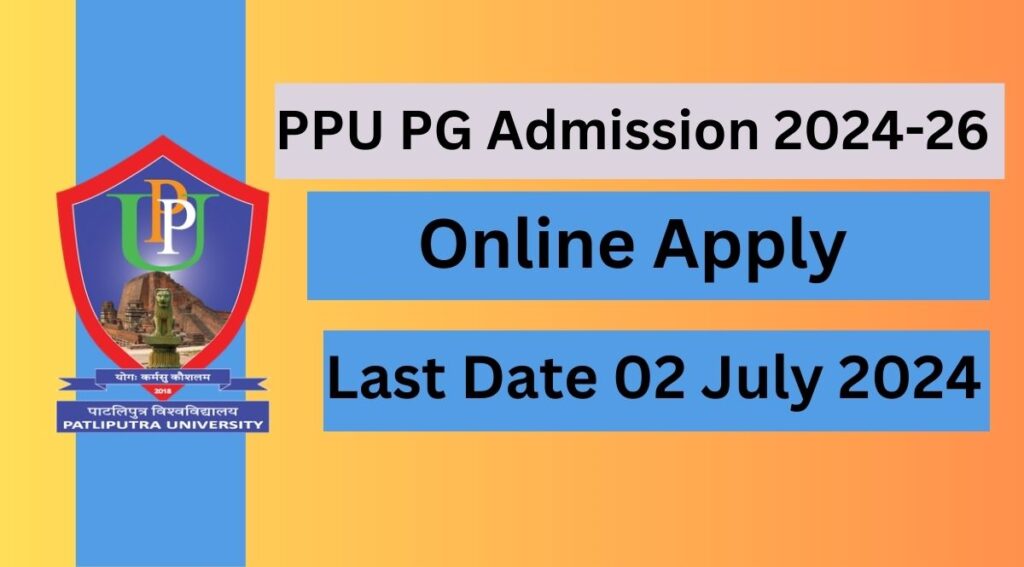 PPU PG Admission 2024-26 Apply Online, MA MSc MCom, Last Date & Fees, Patliputra University