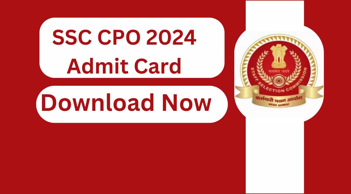 SSC CPO Admit Card 2024 Download Now